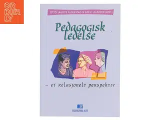 Pedagogisk ledelse - et relasjonelt perspektiv (Bog)