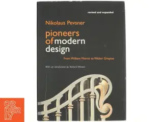 Pioneers of modern design : from William Morris to Walter Gropius af Nikolaus Pevsner (1902-1983) (Bog)