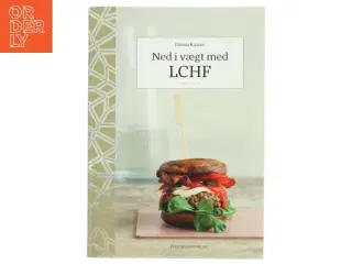 Ned i vægt med LCHF af Diana Kaiser (Bog)