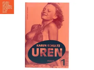 Uren. Bind 1, roman af Karen Schultz (Bog)