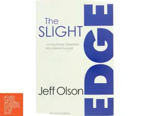 The slight edge : turning simple disciplines into massive success af Jeff Olson (Bog)
