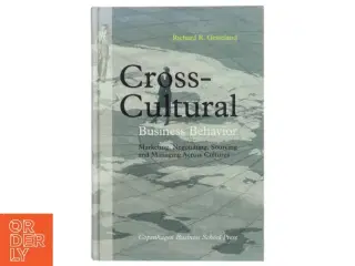 Cross-cultural business behavior : marketing, negotiating, sourcing and managing across cultures af Richard R. Gesteland (Bog)