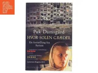 Hvor solen græder : en fortælling fra Syrien af Puk Damsgård Andersen (Bog)