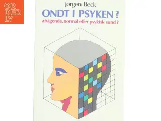 Ondt i psyken? af Jørgen Beck (Bog)