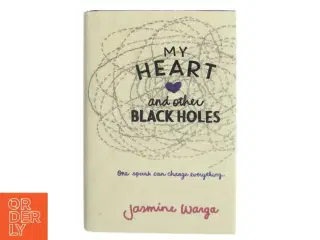My Heart and Other Black Holes af Jasmine Warga (Bog)