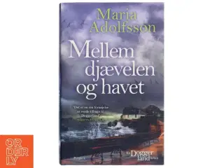 Mellem djævelen og havet af Maria Adolfsson (Bog)