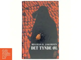 Det tynde øl af Meghan D. Jakobsen (Bog)