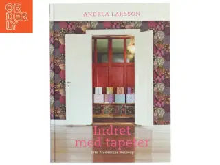 Indret med tapeter af Andrea Larsson (Bog)