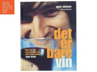 Det er bare vin af Matt Skinner (Bog)