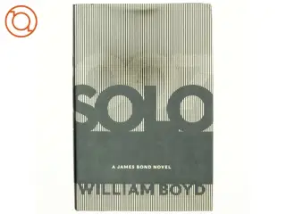 Solo : the new mission af William Boyd (Bog)