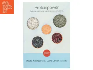 Proteinpower : spis dig stærk og sund i grønne proteiner af Martin Kreutzer (Bog)