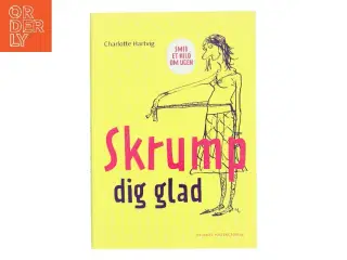 Skrump dig glad : smid et kilo om ugen af Charlotte Hartvig (Bog)