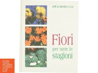 Fiori per tutte le stagioni af Jeff & Merilyn Cox (bog)