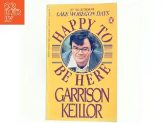 Happy to be here af Garrison Keillor