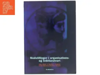 Modstillinger i organisations- og ledelsesteori af James Høpner (Bog)