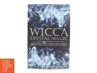 Wicca Crystal Magic af Lisa Chamberlain (Bog)