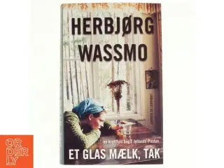 Et glas mælk, tak af Herbjørg Wassmo (Bog)