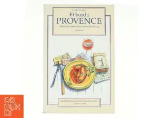 Et bord i Provence : klassiske opskrifter fra Sydfrankrig af Leslie Forbes (Bog)