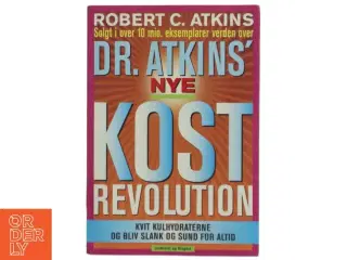 Dr. Atkins' nye kostrevolution af Robert C. Atkins (Bog)