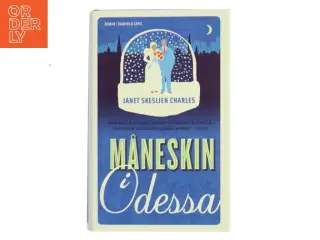 Måneskin i Odessa : roman af Janet Skeslien Charles (Bog)