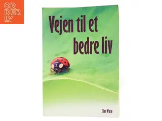 Vejen til et bedre liv af Ellen White (Bog)
