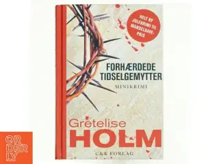 Forhærdede tidselgemytter af Gretelise Holm (Bog)