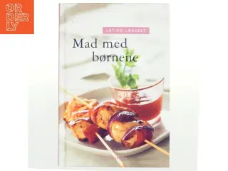 Let og lækkert - mad med børnene (Bog)