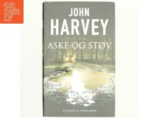 Aske og støv af John Harvey (f. 1938) (Bog)