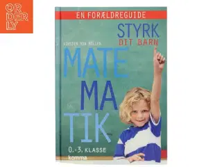 Styrk dit barn - matematik : 0.-3. klasse (0.-3. klasse) af Kirsten von Müllen (Bog)