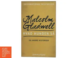 Hvad hunden så og andre historier af Malcolm Gladwell (Bog)