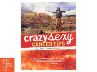 Crazy Sexy Cancer Tips af Kris Carr (Bog)