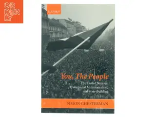 &#39;You, The People: The United Nations, Transitional Administration, and State-Building&#39; af Simon Chesterman fra Oxford University Press