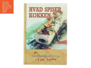 Hvad spiser kokken? : de gode måltider og nye muligheder af Jan Hurtigkarl & Co. (Bog)