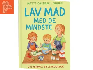 Lav mad med de mindste af Mette Oxenbøll Nonbo (Bog)