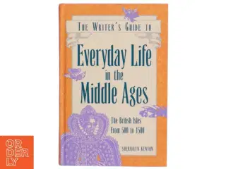The Writer's Guide to Everyday Life in the Middle Ages af Sherrilyn Kenyon (Bog)