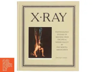 &#39;X Ray - Photographic studies of dancers from The Royal Danish Ballet.&#39; (bog) fra Forlaget Aftryk