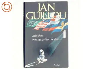 Men ikke hvis det gælder din datter af Jan Guillou (Bog)