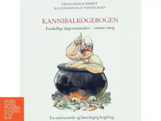 Kannibalkogebogen : forskellige slags mennesker - samme smag : en antiracistisk og bæredygtig kogebog af Finn Lykke Schmidt (Bog)