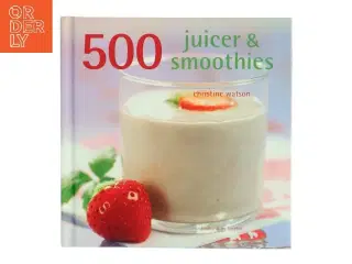 500 juicer & smoothies af Christine Watson (Bog)