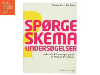Spørgeskemaundersøgelser : fra konstruktion af spørgsmål til analyse af svarene af Merete Watt Boolsen (Bog)