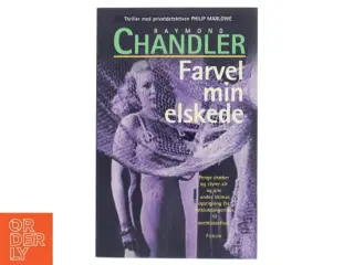 Farvel, min elskede : roman (Ved Grete Juel Jørgensen) af Raymond Chandler (Bog)