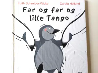  Far og far og lille Tango. Af Edith Schreiber