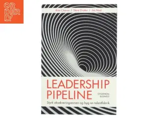 Leadership pipeline : styrk eksekveringsevnen og byg en talentfabrik af Ram Charan (Bog)
