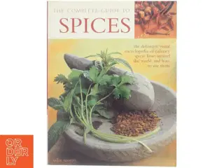 The Complete Guide to Spices af Sallie Morris (Bog)