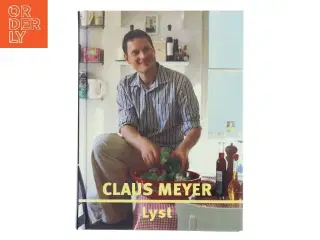 Lyst af Claus Meyer (Bog)