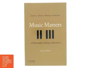 Music matters : a philosophy of music education af David J. Elliott (1948-) (Bog)