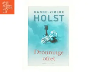 Dronningeofret af Hanne-Vibeke Holst (Bog)