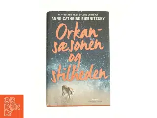 Orkansæsonen og stilheden af Anne-Cathrine Riebnitzsky (Bog)
