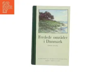 Fredede områder i Danmark af Knud Dahl (f. 1923) (Bog)
