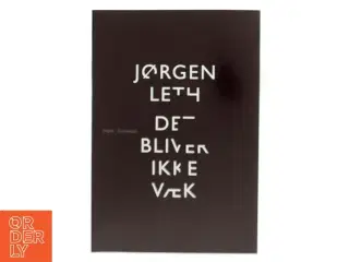 Det bliver ikke væk af Jørgen Leth (Bog)
